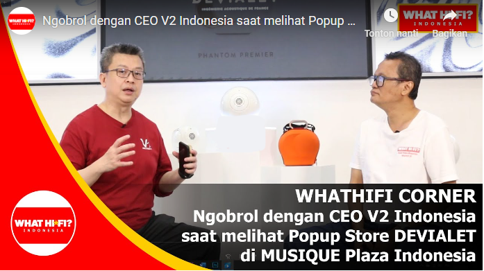 Ngobrol Dengan CEO V2 Indonesia Saat Melihat Popup Store DEVIALET Di MUSIQUE Plaza Indonesia
