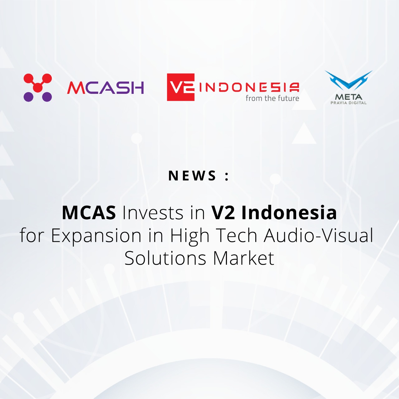 MCAS Invests in V2 Indonesia for Expansion in High Tech Audio-Visual Solutions Market